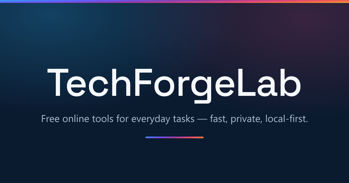 TechForgeLab — Free Online Tools for Everyday Tasks
